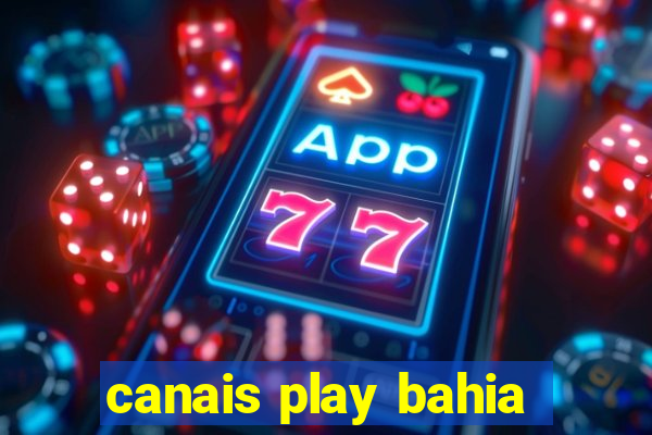 canais play bahia